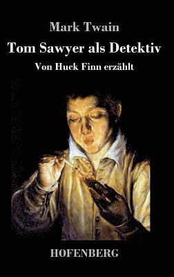Mark Twain - Tom Sawyer als Detektiv, Inbunden