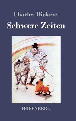 Dickens Charles - Schwere Zeiten, Inbunden