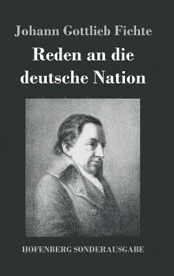 Johann Gottlieb Fichte - Reden an die deutsche Nation, Inbunden