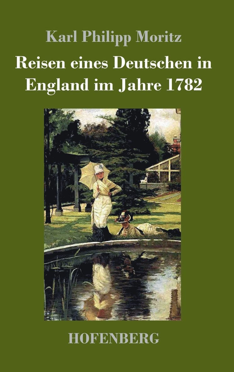 Karl Philipp Moritz - Reisen eines Deutschen in England im Jahre 1782, Inbunden