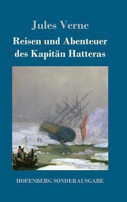 Jules Verne - Reisen und Abenteuer des Kapitän Hatteras, Inbunden