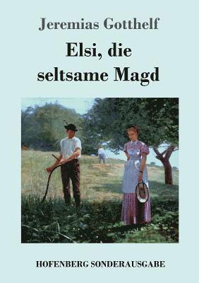 Jeremias Gotthelf - Elsi, die seltsame Magd, Häftad