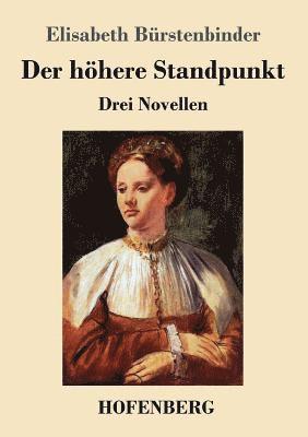 Elisabeth Bürstenbinder - höhere Standpunkt, Häftad