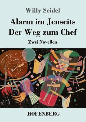 Willy Seidel - Alarm im Jenseits / Der Weg zum Chef, Häftad