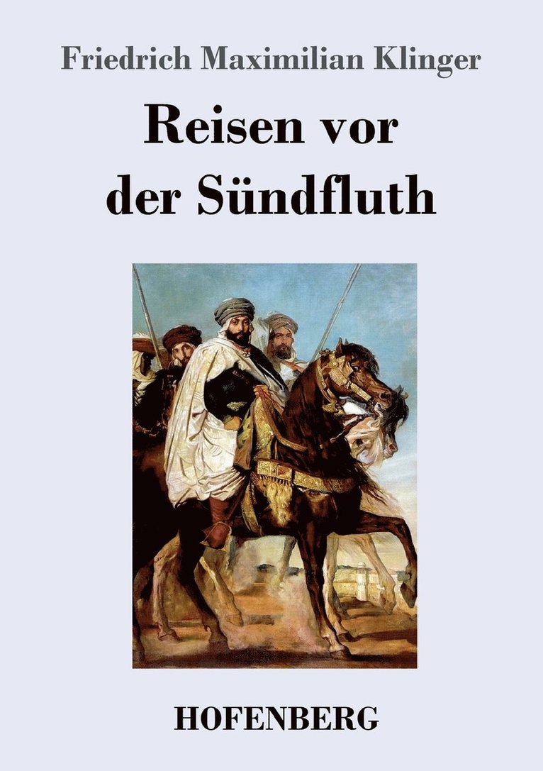 Friedrich Maximilian Klinger - Reisen vor der Sündfluth, Häftad