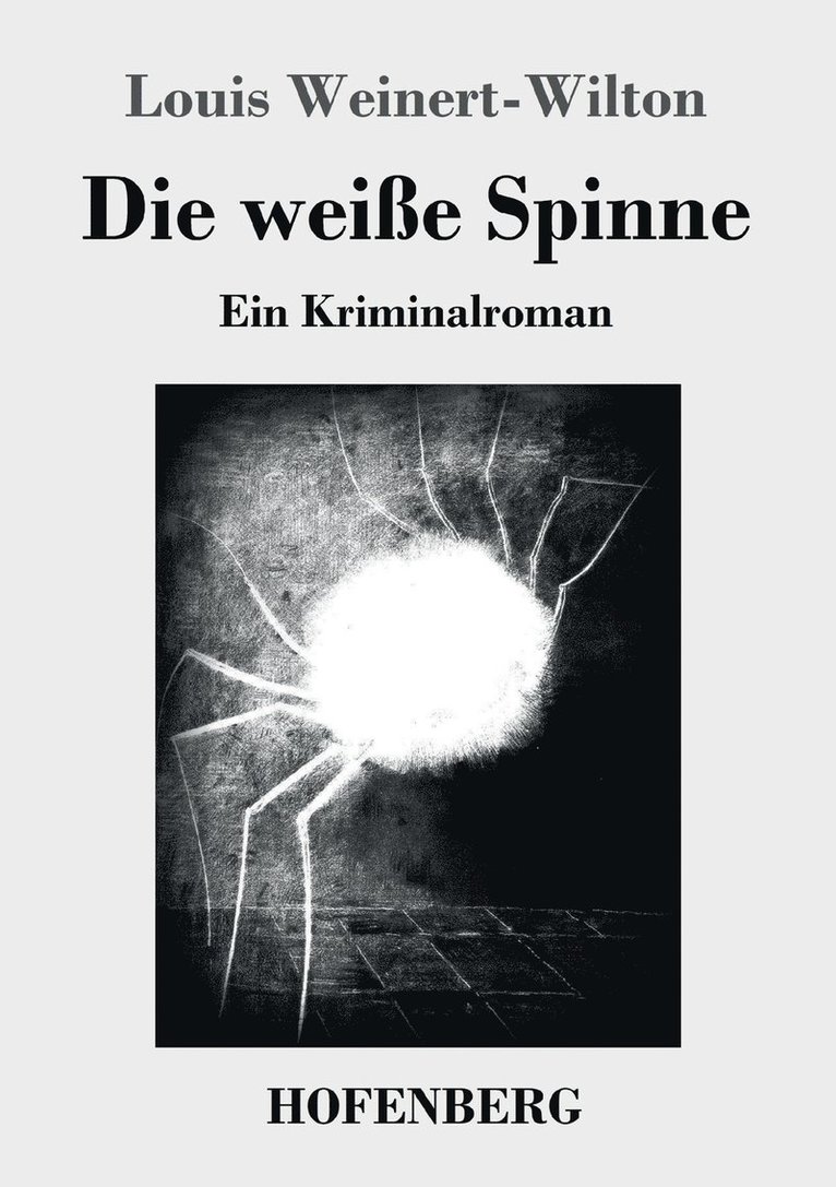 Louis Weinert-Wilton - weiße Spinne, Häftad. Tillgänglighet: Lägg i varukorg