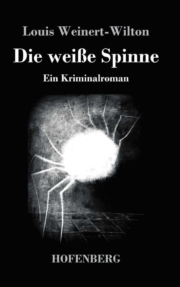 Louis Weinert-Wilton - weiße Spinne, Inbunden. Tillgänglighet: Lägg i varukorg