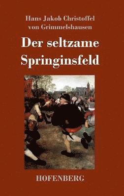 Hans J C Von Grimmelshausen - seltzame Springinsfeld, Inbunden