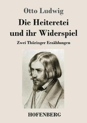 Heiteretei und ihr Widerspiel