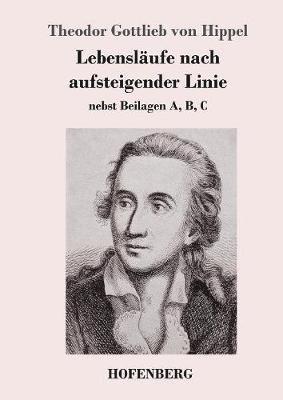 Theodor Gottlieb Von Hippel - Lebensläufe nach aufsteigender Linie, Häftad