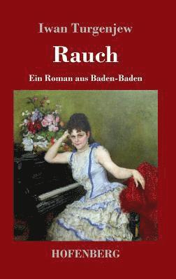Iwan Turgenjew - Rauch, Inbunden