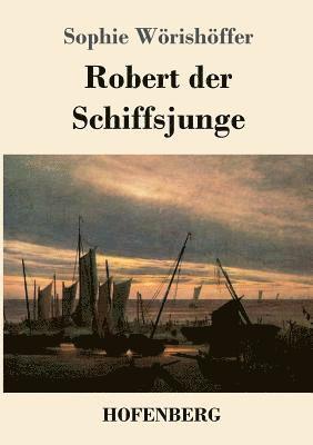 Sophie Wörishöffer - Robert der Schiffsjunge, Häftad