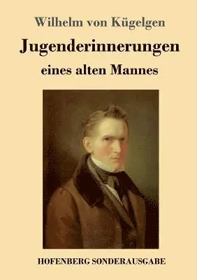 Wilhelm Von Kügelgen - Jugenderinnerungen eines alten Mannes, Häftad. Tillgänglighet: Lägg i varukorg