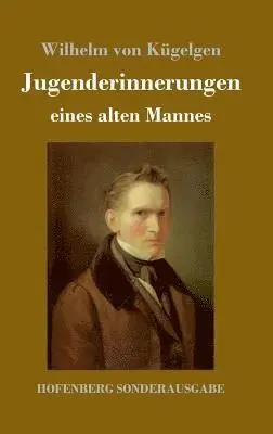 Wilhelm Von Kügelgen - Jugenderinnerungen eines alten Mannes, Inbunden. Tillgänglighet: Lägg i varukorg