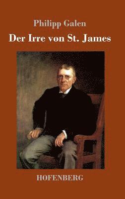 Philipp Galen - Irre von St. James, Inbunden