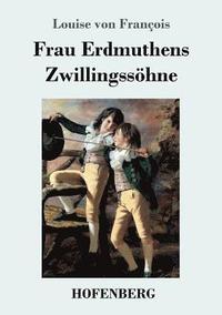 Frau Erdmuthens Zwillingsshne
