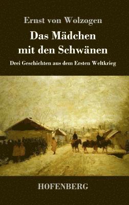 Ernst Von Wolzogen - Mädchen mit den Schwänen, Inbunden. Tillgänglighet: Lägg i varukorg