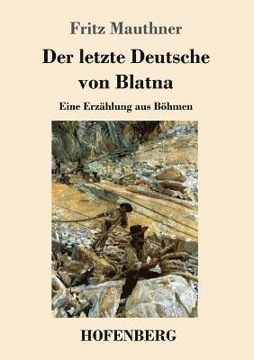 Fritz Mauthner - letzte Deutsche von Blatna, Häftad