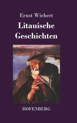 Ernst Wichert - Litauische Geschichten, Inbunden
