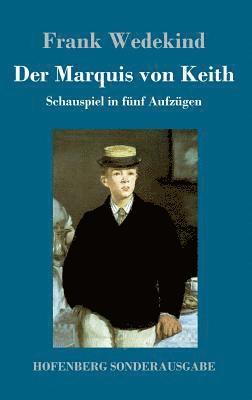 Frank Wedekind - Marquis von Keith, Inbunden