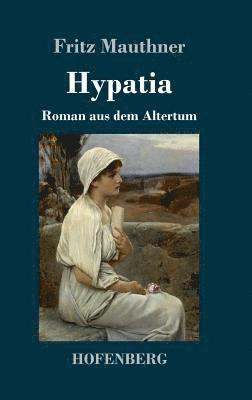 Fritz Mauthner - Hypatia, Inbunden