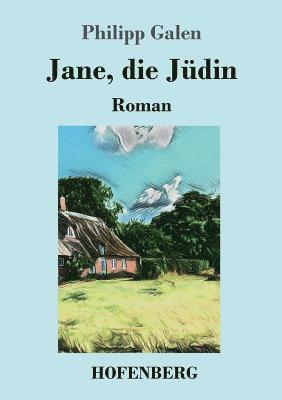 Philipp Galen - Jane, die Jüdin, Häftad