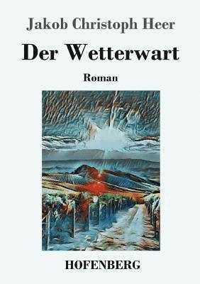 Jakob Christoph Heer - Wetterwart, Häftad
