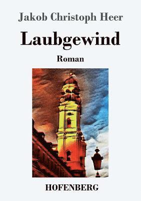 Jakob Christoph Heer - Laubgewind, Häftad