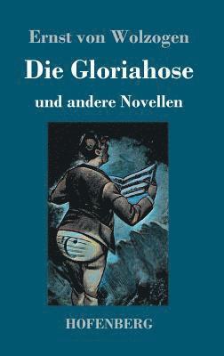 Ernst Von Wolzogen - Gloriahose, Inbunden. Tillgänglighet: Lägg i varukorg
