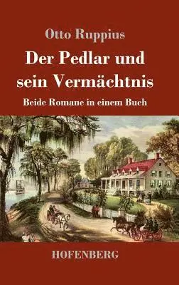 Otto Ruppius - Pedlar und sein Vermächtnis, Inbunden. Tillgänglighet: Lägg i varukorg