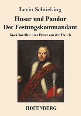 Husar und Pandur / Der Festungskommandant