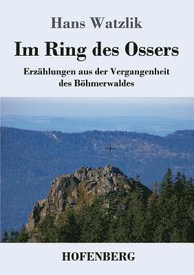 Hans Watzlik - Im Ring des Ossers, Häftad. Tillgänglighet: Lägg i varukorg