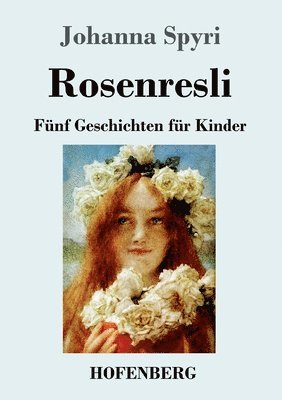 Johanna Spyri - Rosenresli, Häftad