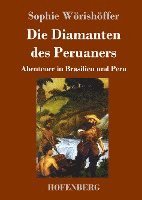Sophie Wörishöffer - Diamanten des Peruaners, Inbunden