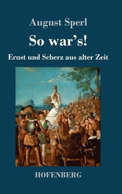 August Sperl - So war's!, Inbunden
