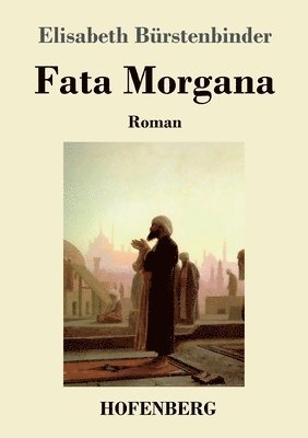 Elisabeth Bürstenbinder - Fata Morgana, Häftad