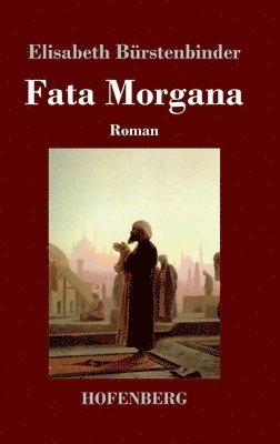 Elisabeth Bürstenbinder - Fata Morgana, Inbunden