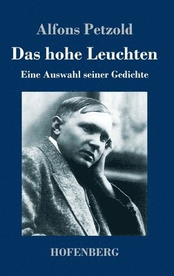 Alfons Petzold - hohe Leuchten, Inbunden