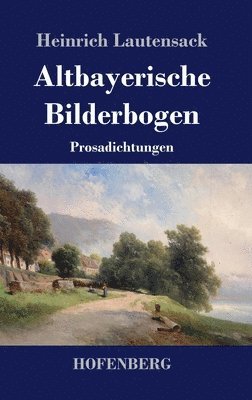 Heinrich Lautensack - Altbayerische Bilderbogen, Inbunden