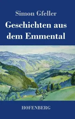 Simon Gfeller - Geschichten aus dem Emmental, Inbunden. Tillgänglighet: Lägg i varukorg