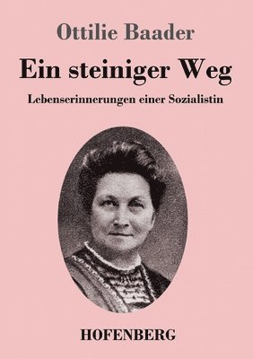 Ottilie Baader - steiniger Weg, Häftad