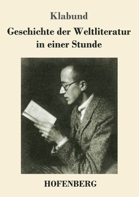 Klabund - Geschichte der Weltliteratur in einer Stunde, Häftad