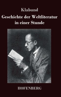 Klabund - Geschichte der Weltliteratur in einer Stunde, Inbunden