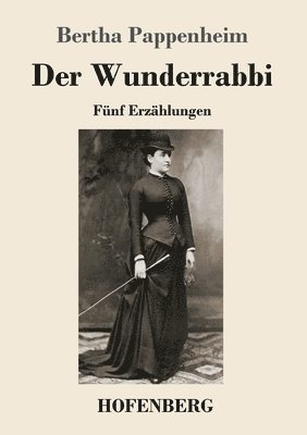 Bertha Pappenheim - Wunderrabbi, Häftad