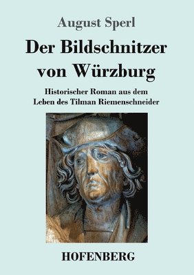August Sperl - Bildschnitzer von Würzburg, Häftad