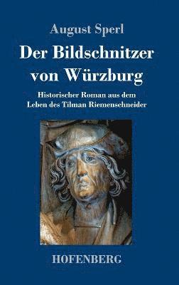 August Sperl - Bildschnitzer von Würzburg, Inbunden