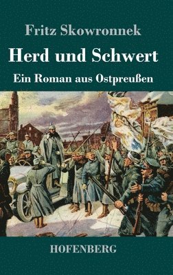 Fritz Skowronnek - Herd und Schwert, Inbunden