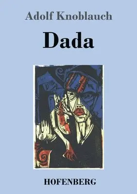 Adolf Knoblauch - Dada, Häftad. Tillgänglighet: Lägg i varukorg