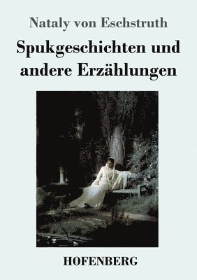 Nataly Von Eschstruth - Spukgeschichten und andere Erzählungen, Häftad