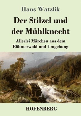 Hans Watzlik - Stilzel und der Mühlknecht, Häftad. Tillgänglighet: Lägg i varukorg